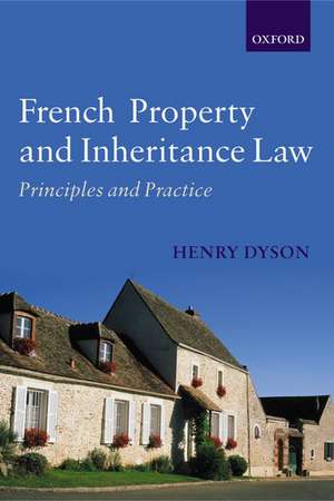 French Property and Inheritance Law: Principles and Practice de Henry Dyson