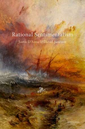 Rational Sentimentalism de Justin D'Arms