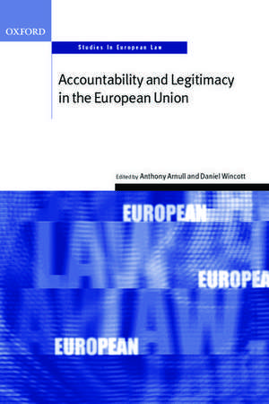 Accountability and Legitimacy in the European Union de Anthony Arnull