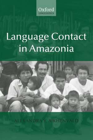 Language Contact in Amazonia de Alexandra Aikhenvald