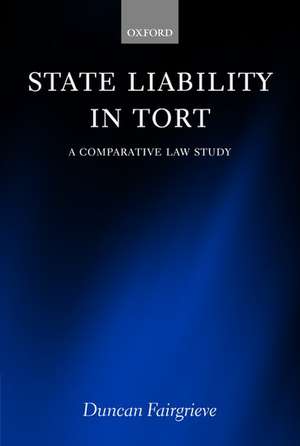 State Liability in Tort: A Comparative Law Study de Duncan Fairgrieve