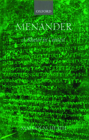 Menander: A Rhetor in Context de Malcolm Heath