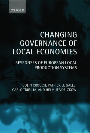 Changing Governance of Local Economies: Responses of European Local Production Systems de Colin Crouch