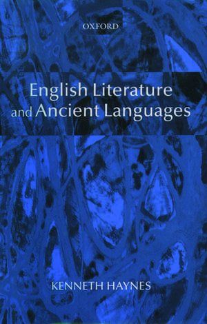 English Literature and Ancient Languages de Kenneth Haynes