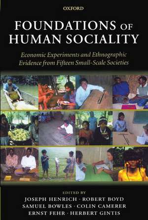 Foundations of Human Sociality: Economic Experiments and Ethnographic Evidence from Fifteen Small-Scale Societies de Joseph Henrich