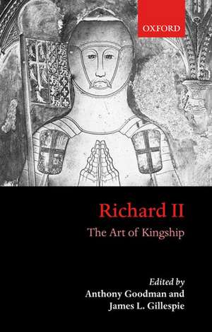 Richard II: The Art of Kingship de Anthony Goodman