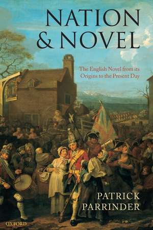 Nation and Novel: The English Novel from its Origins to the Present Day de Patrick Parrinder