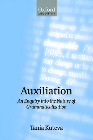 Auxiliation: An Enquiry into the Nature of Grammaticalization de Tania Kuteva