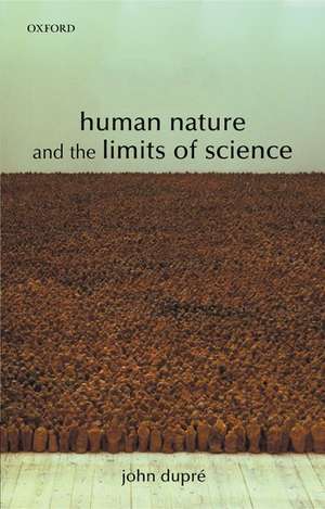 Human Nature and the Limits of Science de John Dupré