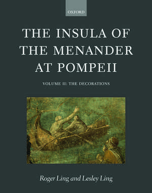 The Insula of the Menander at Pompeii: Volume II: The Decorations de Roger Ling