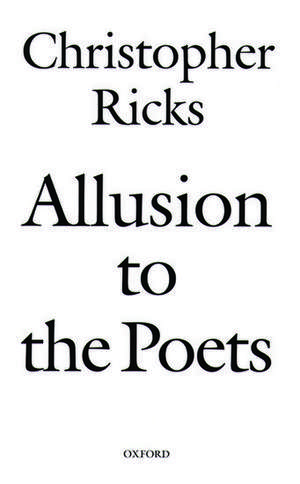 Allusion to the Poets de Christopher Ricks