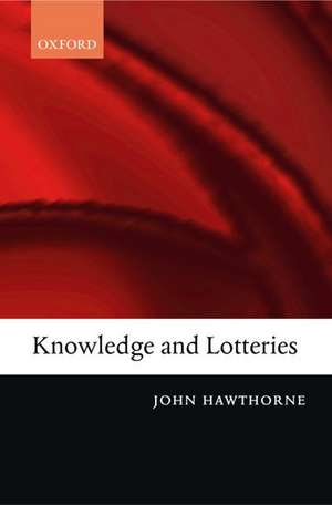 Knowledge and Lotteries de John Hawthorne