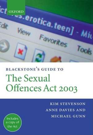 Blackstone's Guide to the Sexual Offences Act 2003 de Kim Stevenson