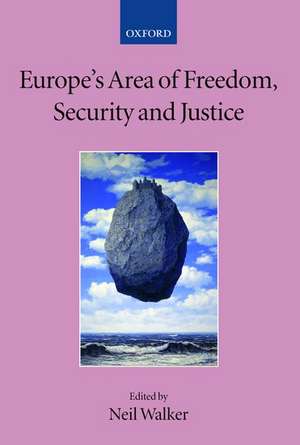 Europe's Area of Freedom, Security, and Justice de Neil Walker