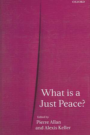 What is a Just Peace? de Pierre Allan