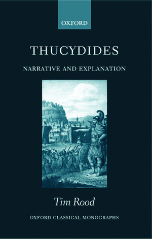 Thucydides: Narrative and Explanation de Tim Rood