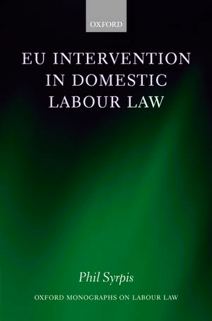 EU Intervention in Domestic Labour Law de Phil Syrpis