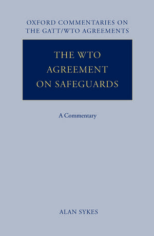 The WTO Agreement on Safeguards: A Commentary de Alan O. Sykes