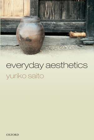 Everyday Aesthetics de Yuriko Saito