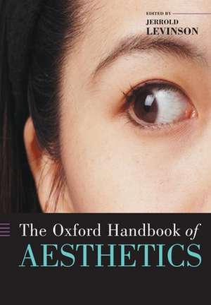 The Oxford Handbook of Aesthetics de Jerrold Levinson