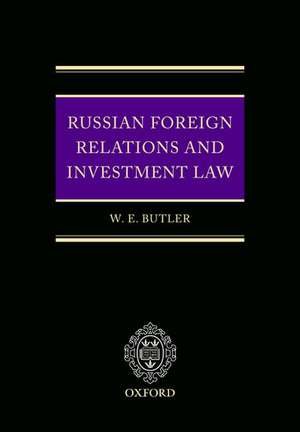 Russian Foreign Relations and Investment Law de William Butler