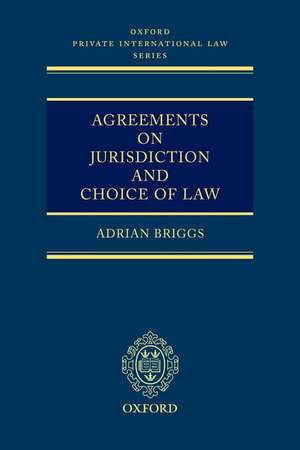 Agreements on Jurisdiction and Choice of Law de Adrian Briggs