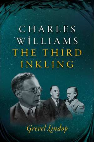 Charles Williams: The Third Inkling de Grevel Lindop