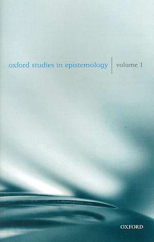 Oxford Studies in Epistemology Volume 1 de Tamar Szabo Gendler