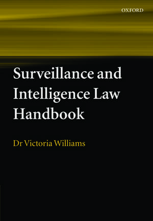 Surveillance and Intelligence Law Handbook de Victoria Williams