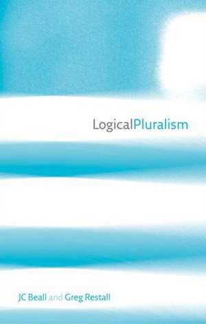 Logical Pluralism de Jc Beall