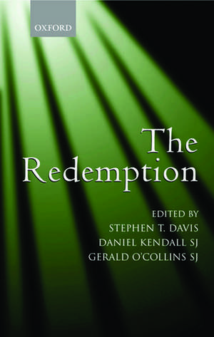 The Redemption: An Interdisciplinary Symposium on Christ as Redeemer de Stephen T. Davis