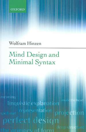 Mind Design and Minimal Syntax de Wolfram Hinzen