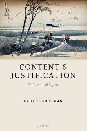 Content and Justification: Philosophical Papers de Paul A. Boghossian