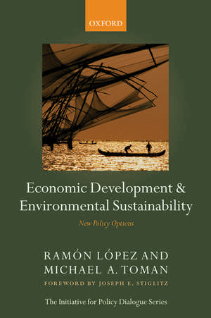 Economic Development and Environmental Sustainability: New Policy Options de Ramón López