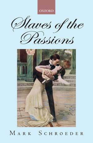 Slaves of the Passions de Mark Schroeder