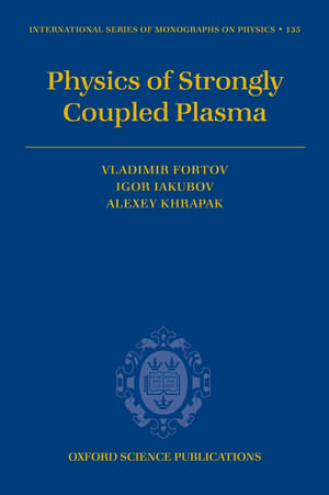 Physics of Strongly Coupled Plasma de Vladimir Fortov