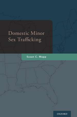 Domestic Minor Sex Trafficking de Susan C. Mapp