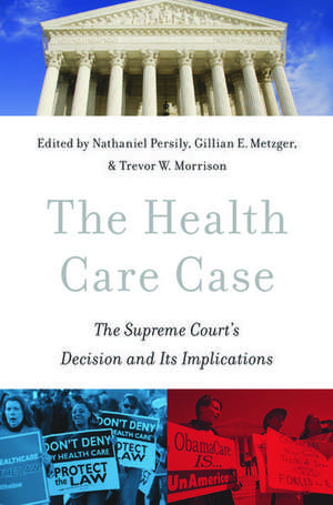 The Health Care Case: The Supreme Court's Decision and Its Implications de Nathaniel Persily