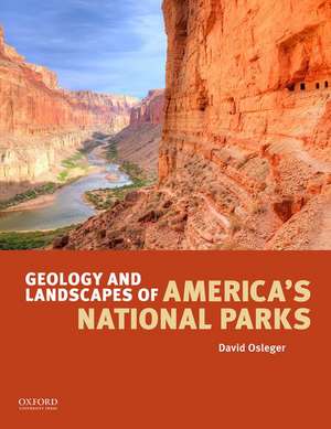 Geology and Landscapes of America's National Parks de David Osleger