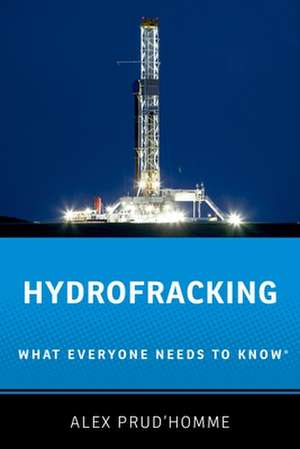 Hydrofracking: What Everyone Needs to Know® de Alex Prud'homme