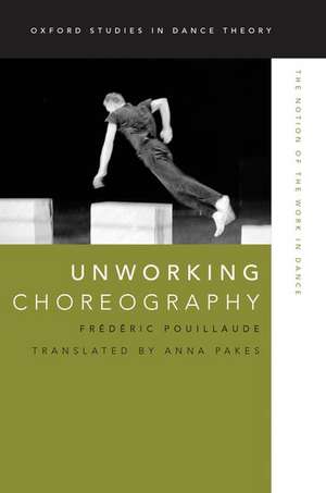 Unworking Choreography: The Notion of the Work in Dance de Frédéric Pouillaude