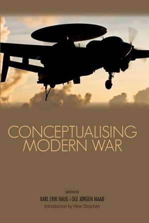 Conceptualising Modern War de Karl Erik Haug