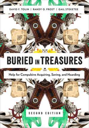 Buried in Treasures: Help for Compulsive Acquiring, Saving, and Hoarding de David Tolin