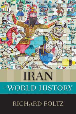 Iran in World History de Richard Foltz