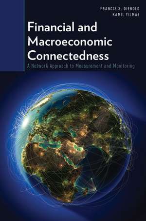 Financial and Macroeconomic Connectedness: A Network Approach to Measurement and Monitoring de Francis X. Diebold