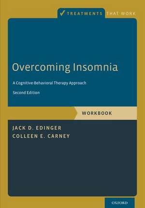 Overcoming Insomnia: A Cognitive-Behavioral Therapy Approach, Workbook de Jack D. Edinger