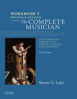 Workbook to Accompany The Complete Musician: Workbook 1: Writing and Analysis de Steven Laitz