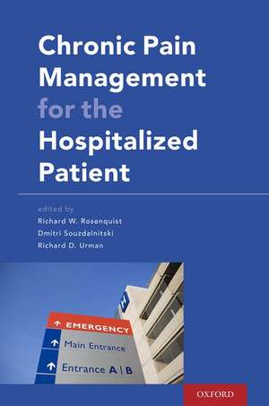 Chronic Pain Management for the Hospitalized Patient de Richard W. Rosenquist