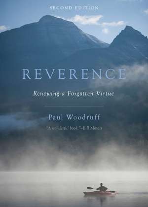 Reverence: Renewing a Forgotten Virtue de Paul Woodruff