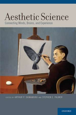 Aesthetic Science: Connecting Minds, Brains, and Experience de Arthur P. Shimamura